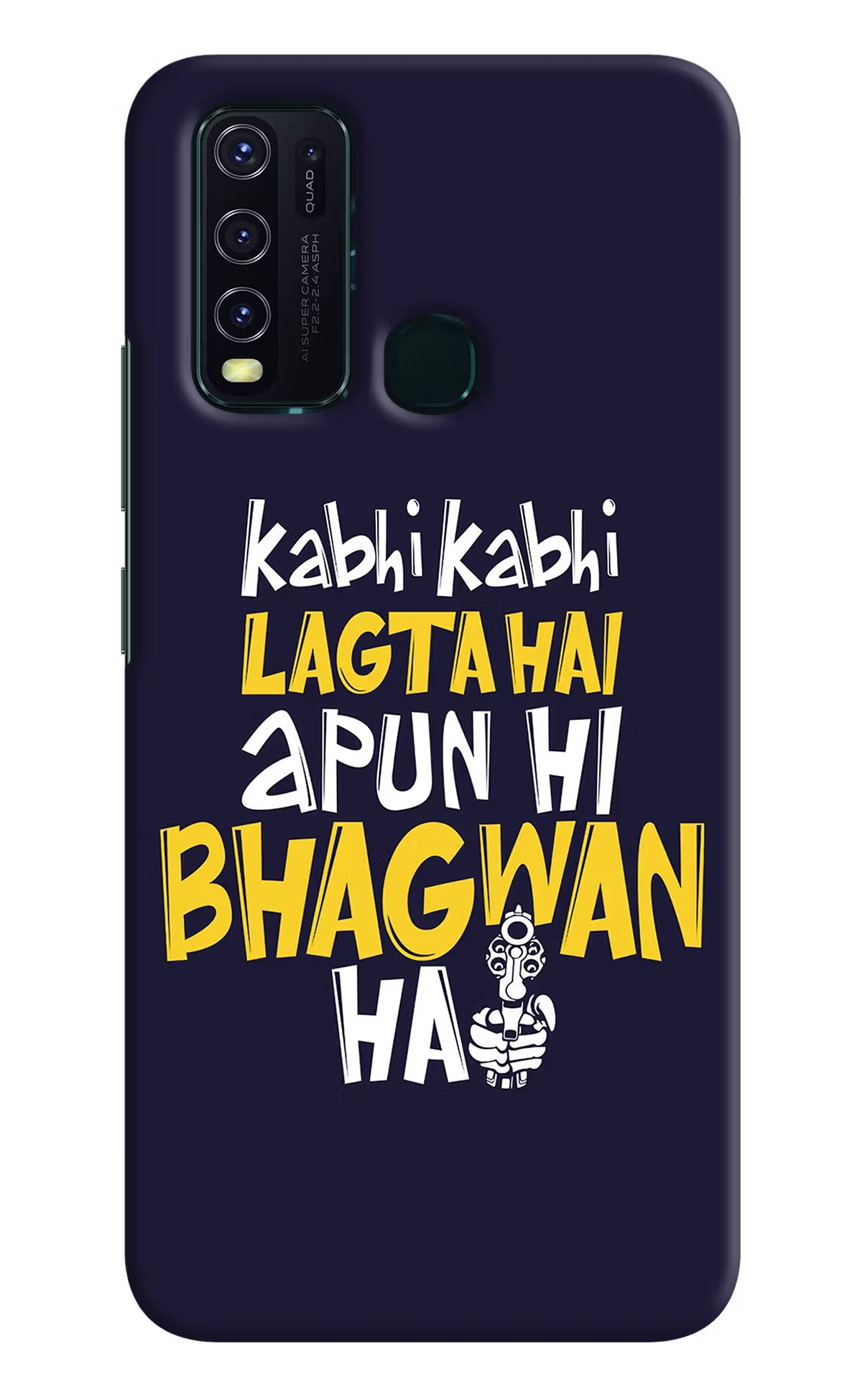 Kabhi Kabhi Lagta Hai Apun Hi Bhagwan Hai Vivo Y30/Y50 Hard Case Back Cover by Casekaro