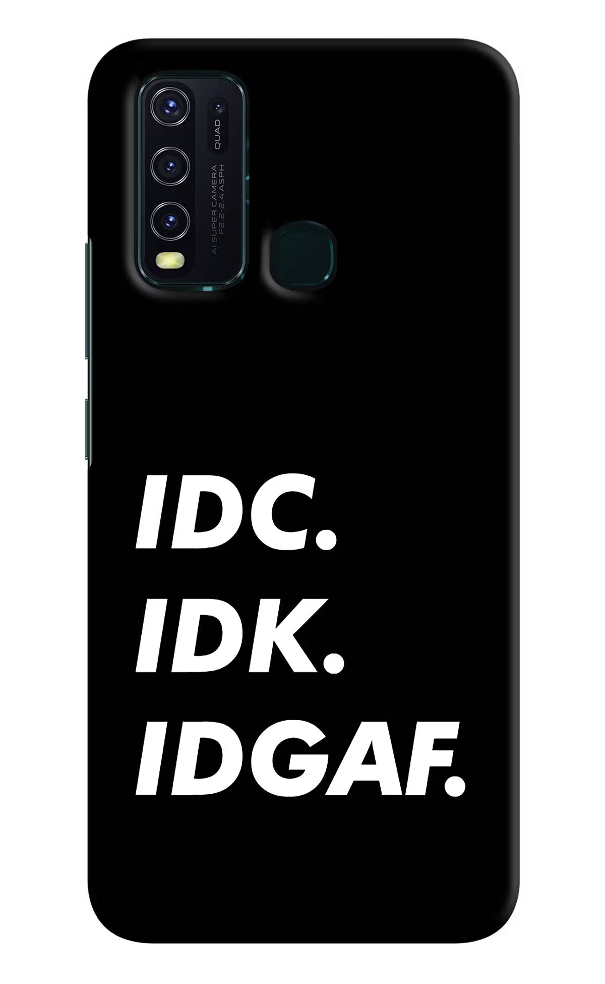 Idc Idk Idgaf Vivo Y30/Y50 Hard Case Back Cover by Casekaro
