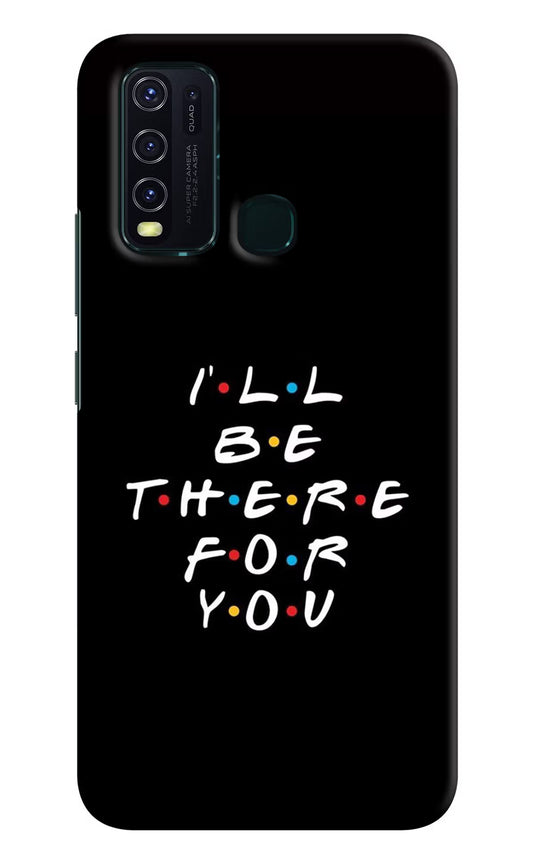 I'll Be There For You Vivo Y30/Y50 Hard Case Back Cover by Casekaro