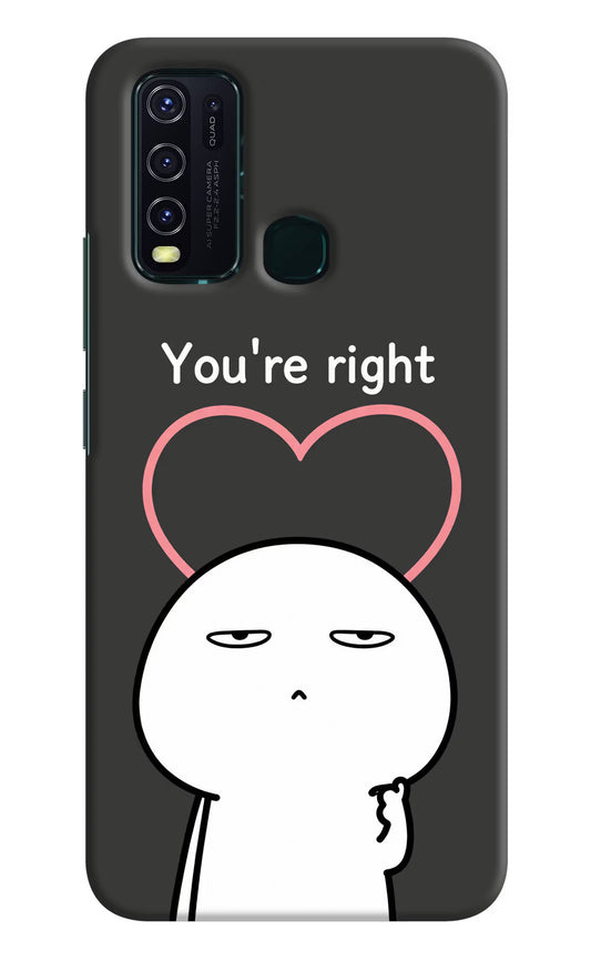 You're Right Vivo Y30/Y50 Hard Case Back Cover by Casekaro