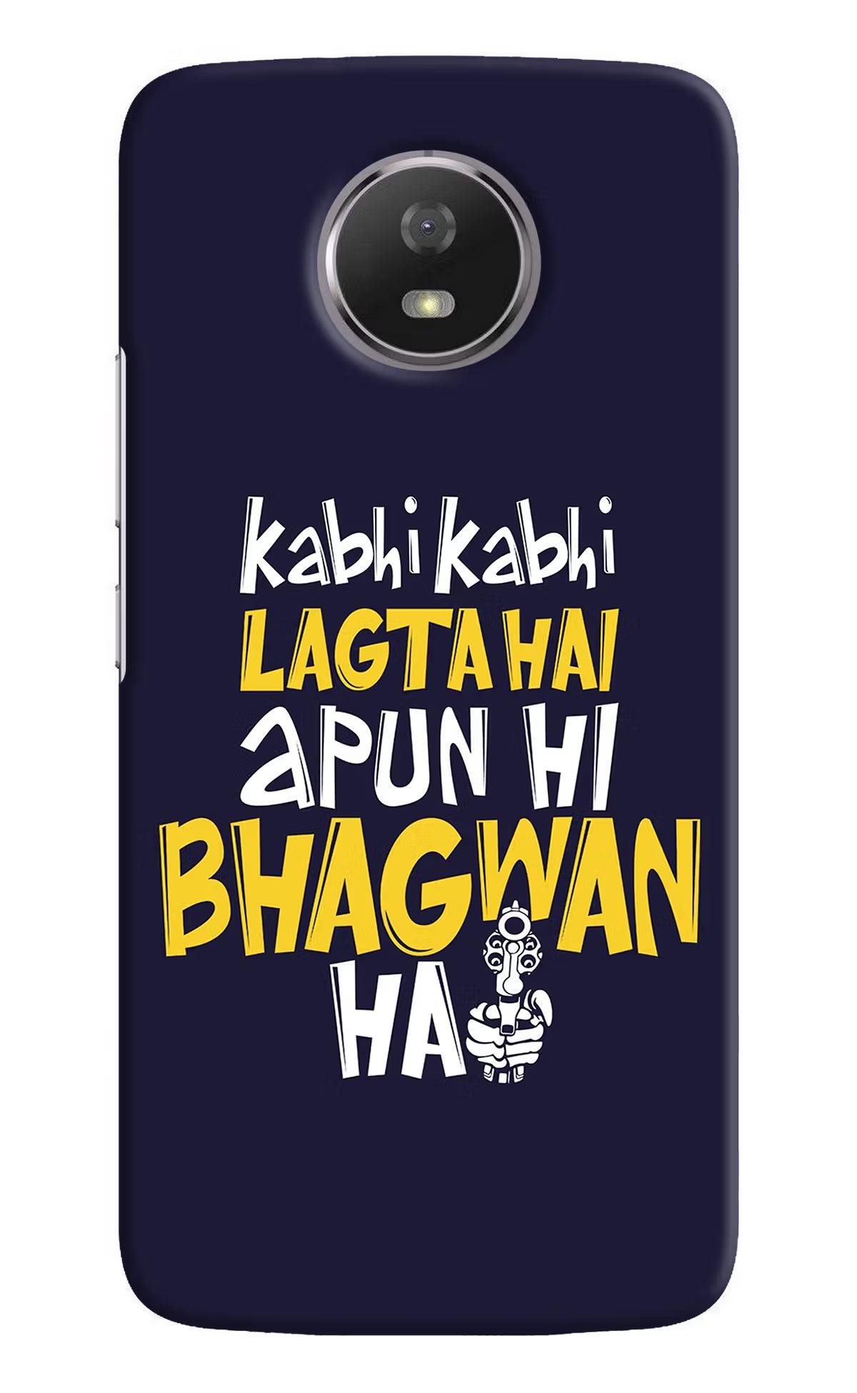 Kabhi Kabhi Lagta Hai Apun Hi Bhagwan Hai Moto G5S Hard Case Back Cover by Casekaro