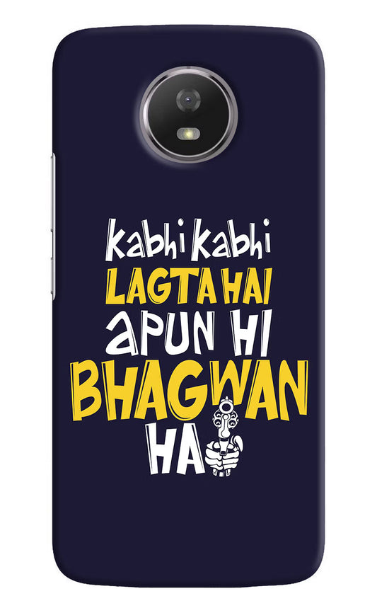 Kabhi Kabhi Lagta Hai Apun Hi Bhagwan Hai Moto G5S Hard Case Back Cover by Casekaro