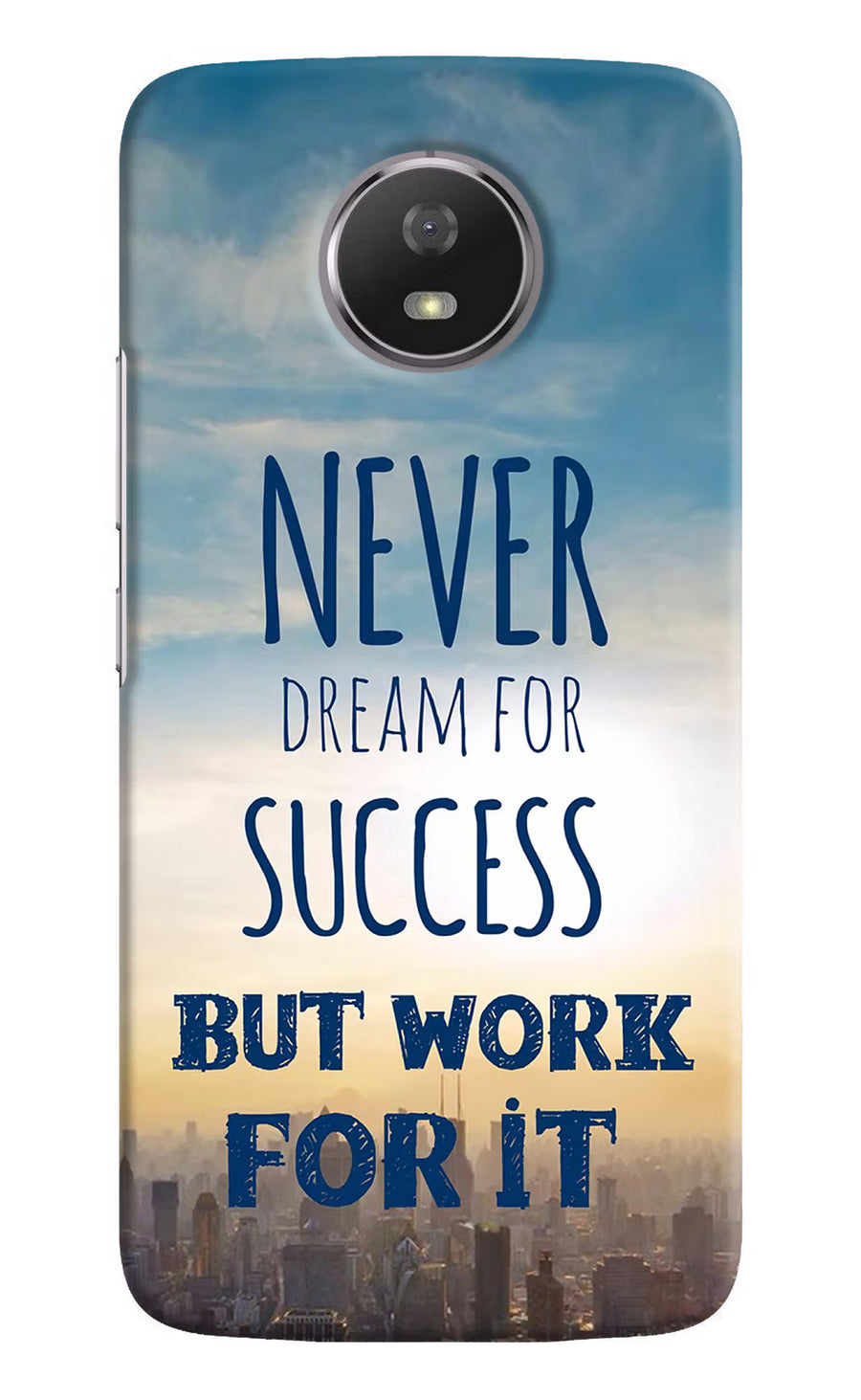 Never Dream For Success But Work For It Moto G5S Back Cover, Hard case