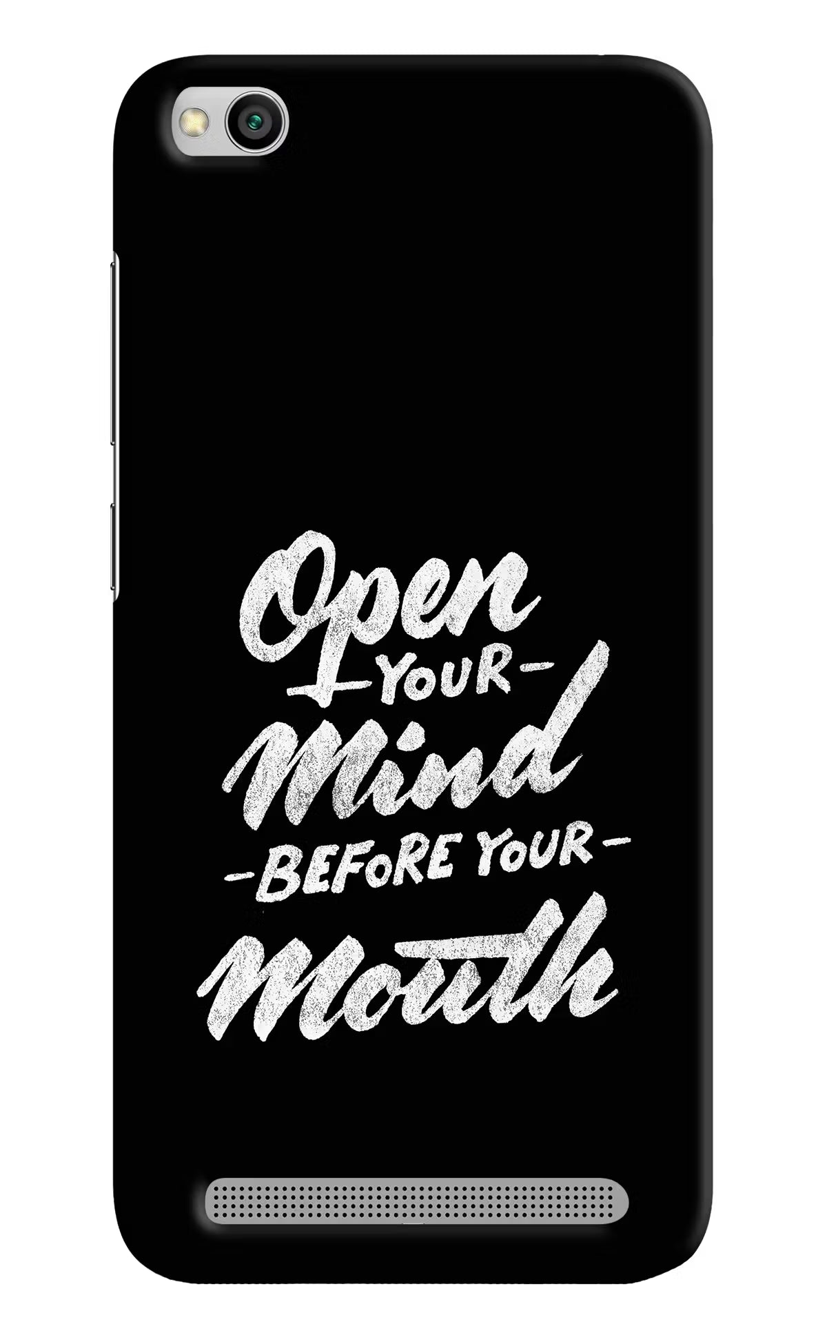 Open Your Mind Before Your Mouth Redmi 5A Hard Case Back Cover by Casekaro