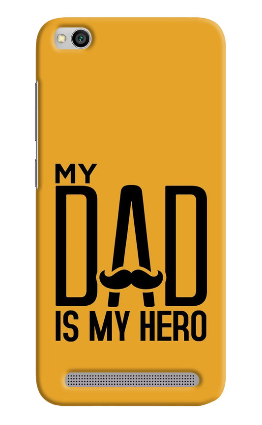 My Dad Is My Hero Redmi 5A Hard Case Back Cover by Casekaro