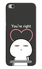 You're Right Redmi 5A Hard Case Back Cover by Casekaro