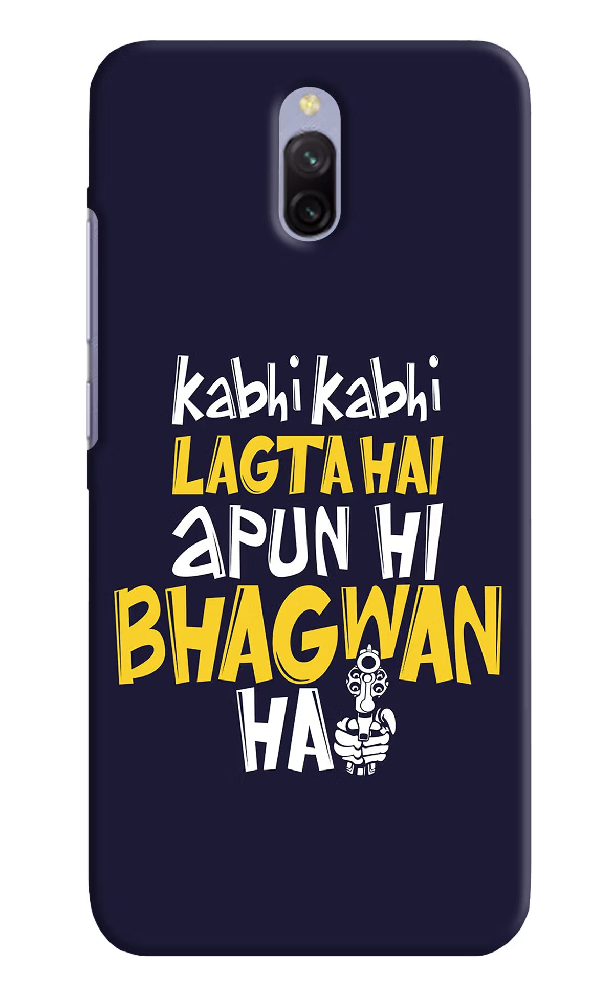 Kabhi Kabhi Lagta Hai Apun Hi Bhagwan Hai Redmi 8A Dual Hard Case Back Cover by Casekaro