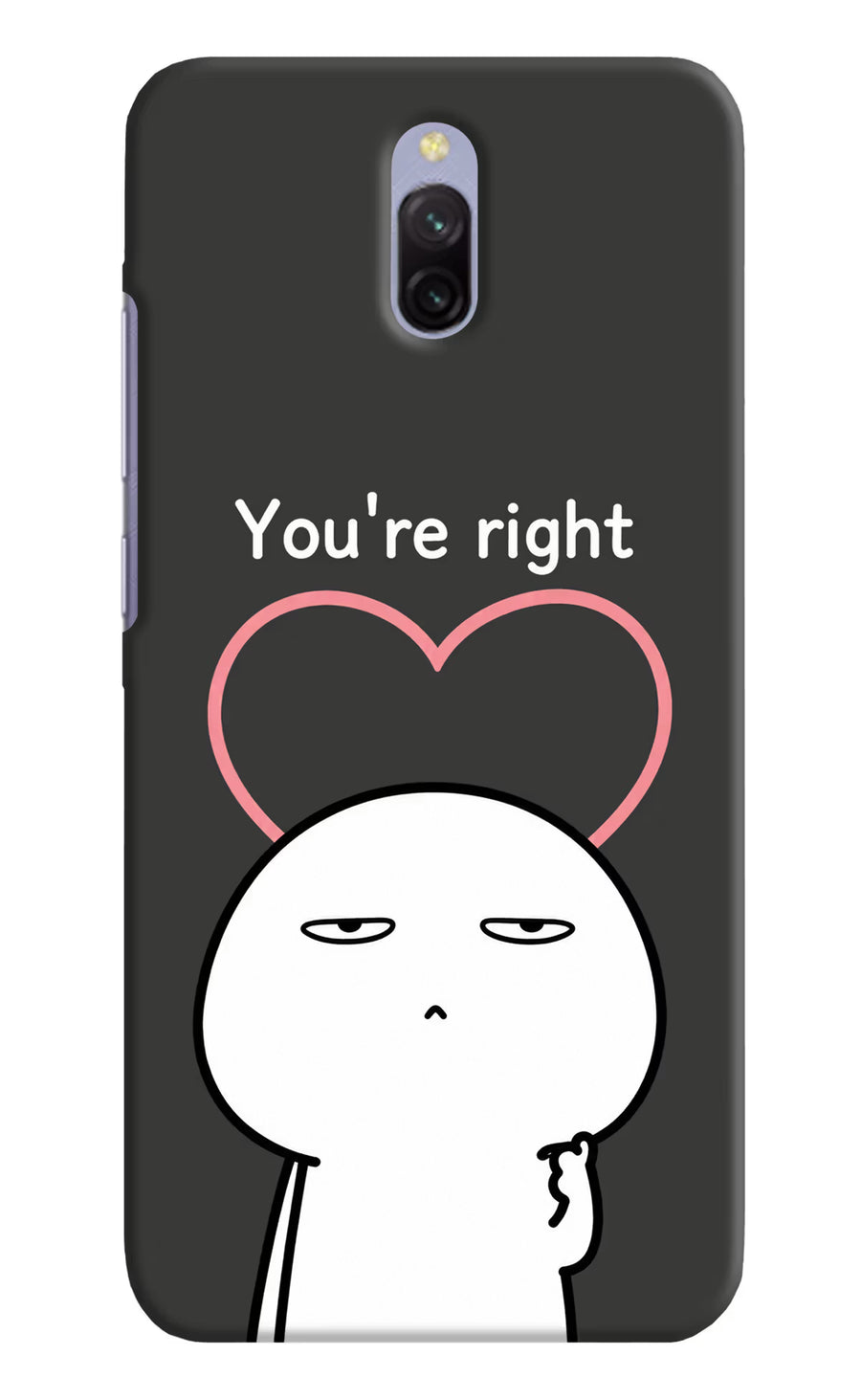 You're Right Redmi 8A Dual Back Cover, Hard case