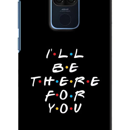 I'll Be There For You Redmi Note 9 Hard Case Back Cover by Casekaro