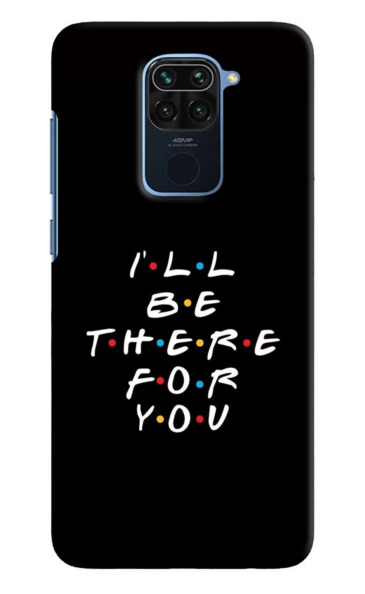 I'll Be There For You Redmi Note 9 Hard Case Back Cover by Casekaro