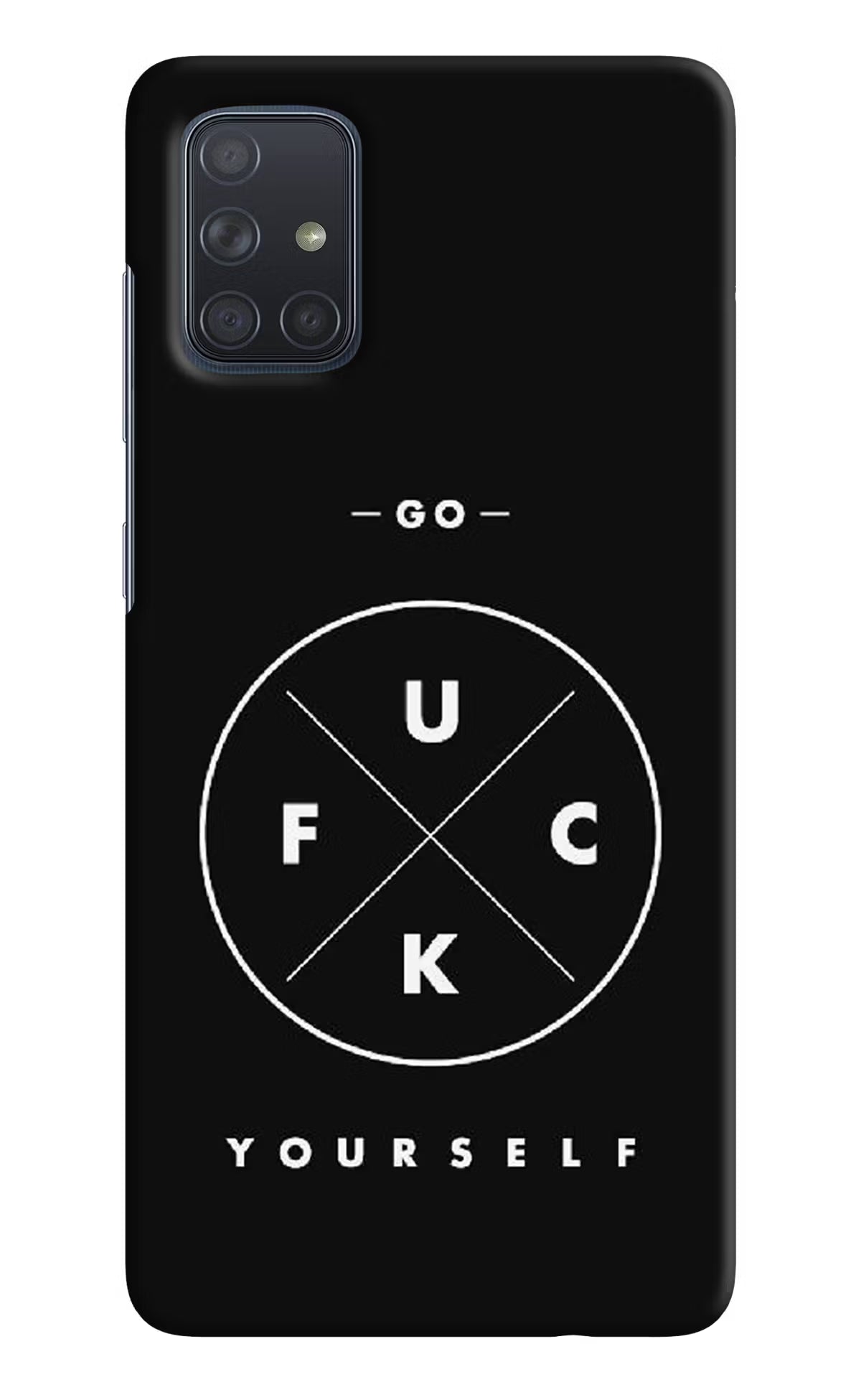 Go Fuck Yourself Samsung A71 Hard Case Back Cover by Casekaro