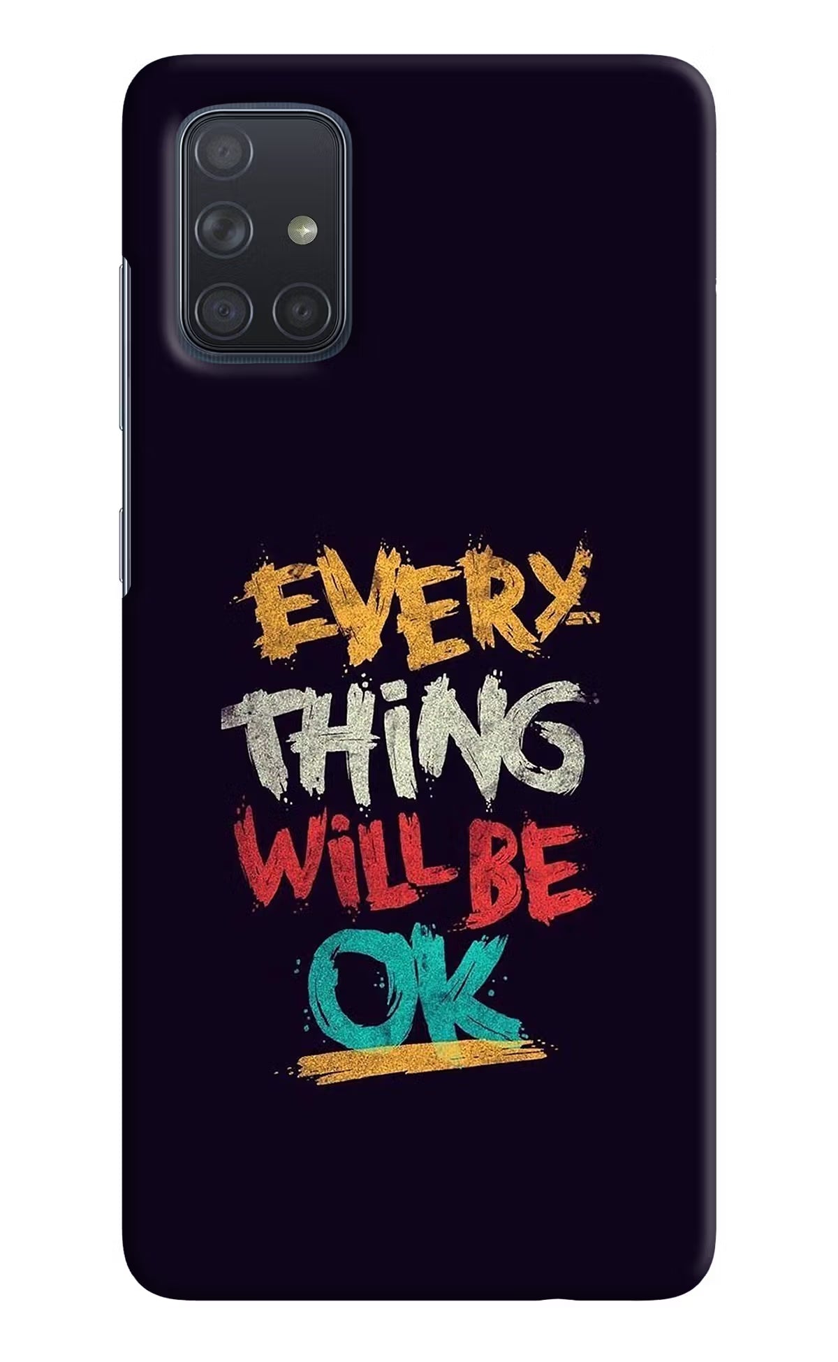 Everything Will Be Ok Samsung A71 Hard Case Back Cover by Casekaro