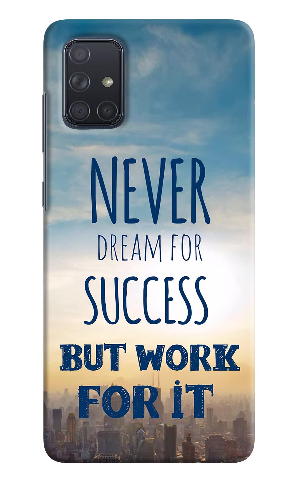 Never Dream For Success But Work For It Samsung A71 Hard Case Back Cover by Casekaro