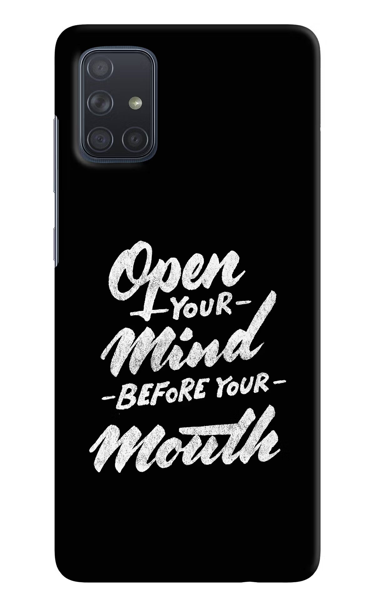 Open Your Mind Before Your Mouth Samsung A71 Hard Case Back Cover by Casekaro