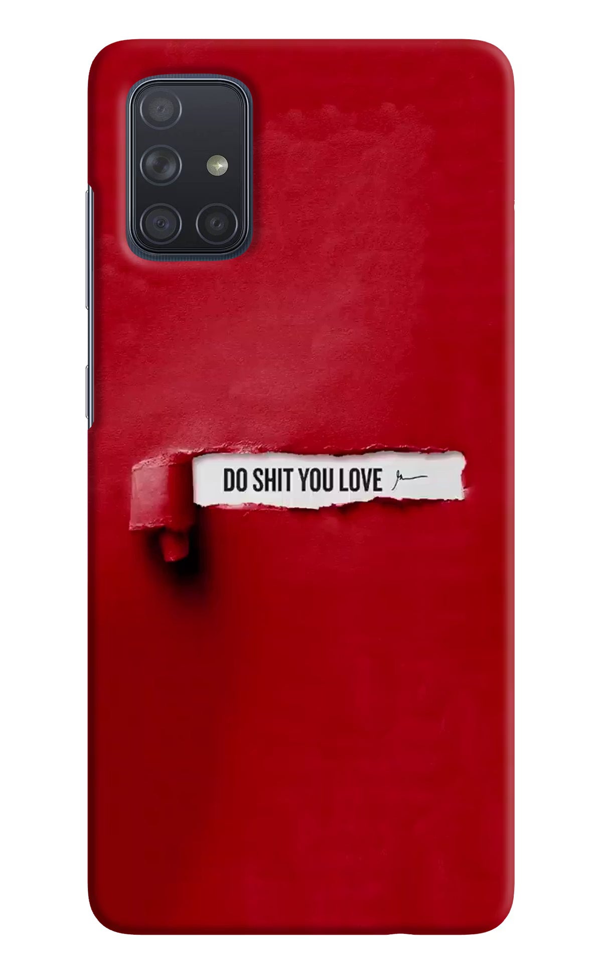 Do Shit You Love Samsung A71 Hard Case Back Cover by Casekaro