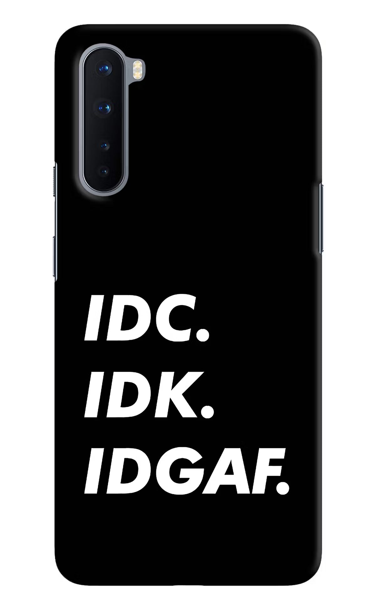 Idc Idk Idgaf Oneplus Nord Hard Case Back Cover by Casekaro