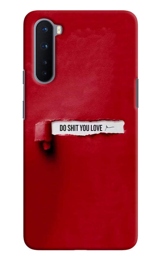 Do Shit You Love Oneplus Nord Hard Case Back Cover by Casekaro