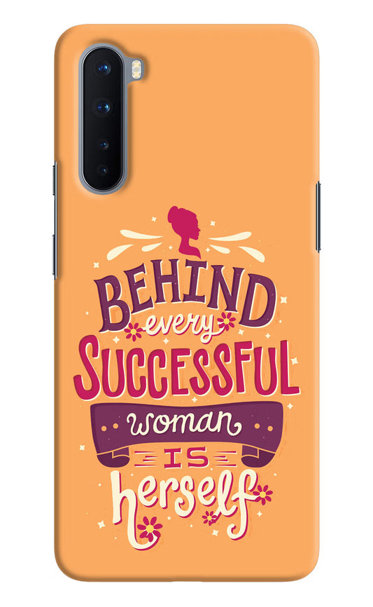 Behind Every Successful Woman There Is Herself Oneplus Nord Hard Case Back Cover by Casekaro