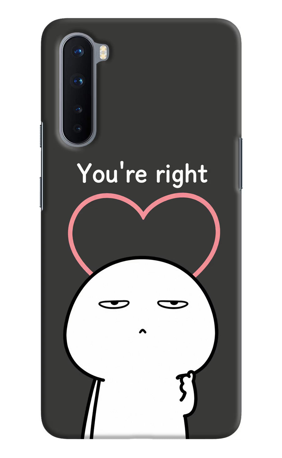 You're Right Oneplus Nord Back Cover, Hard case