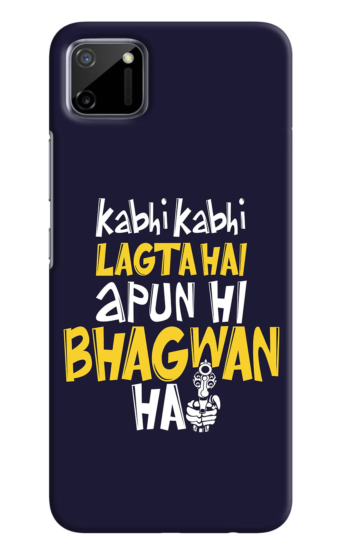 Kabhi Kabhi Lagta Hai Apun Hi Bhagwan Hai Realme C11 2020 Hard Case Back Cover by Casekaro