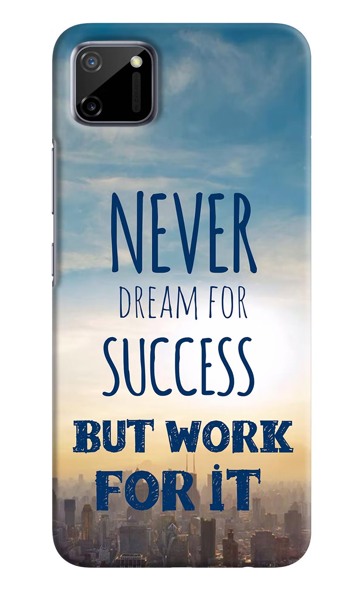 Never Dream For Success But Work For It Realme C11 2020 Hard Case Back Cover by Casekaro