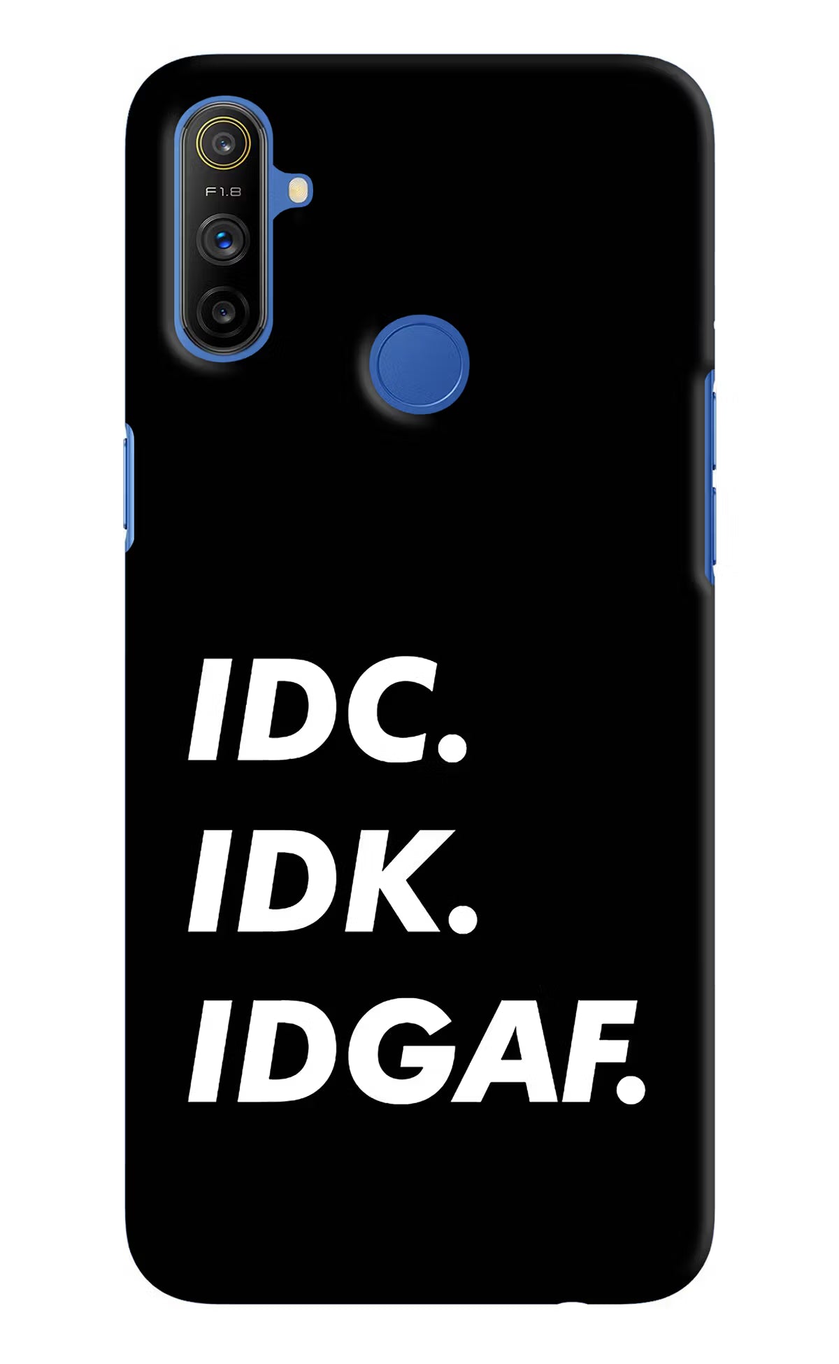 Idc Idk Idgaf Realme Narzo 10A/20A Hard Case Back Cover by Casekaro