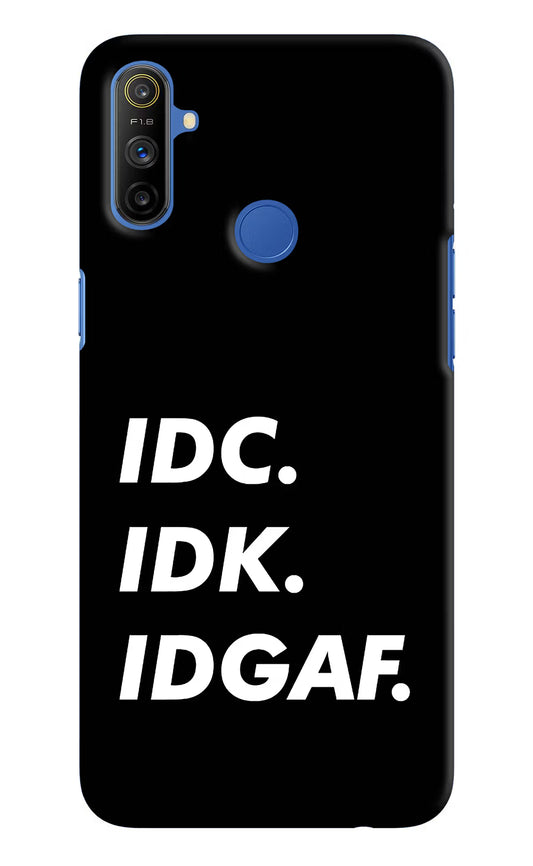 Idc Idk Idgaf Realme Narzo 10A/20A Hard Case Back Cover by Casekaro