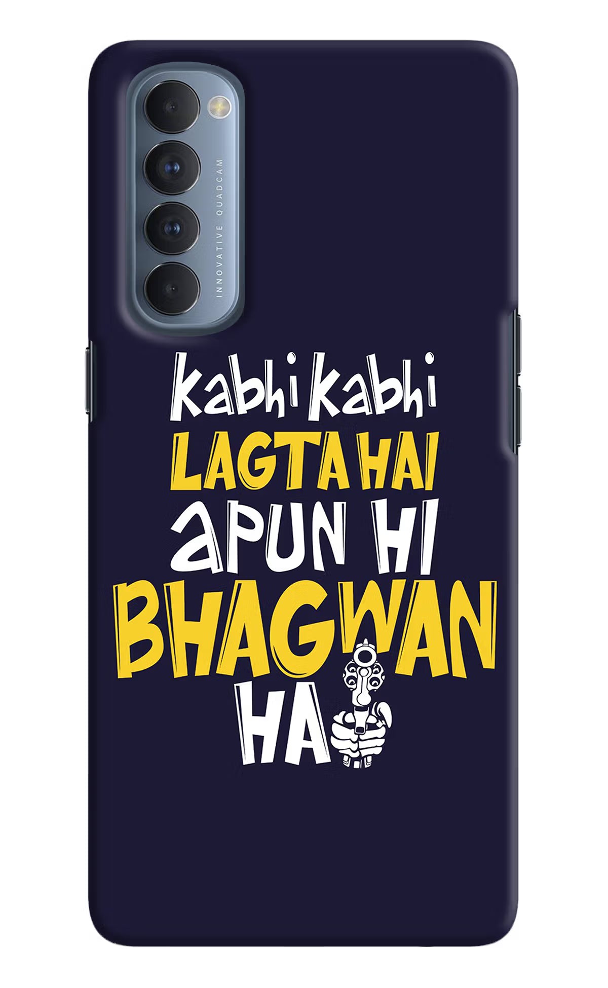 Kabhi Kabhi Lagta Hai Apun Hi Bhagwan Hai Oppo Reno4 Pro Hard Case Back Cover by Casekaro