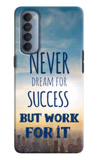 Never Dream For Success But Work For It Oppo Reno4 Pro Hard Case Back Cover by Casekaro