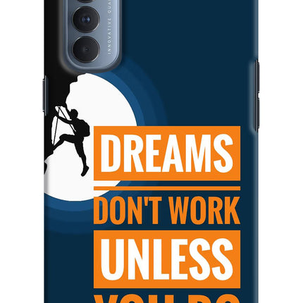 Dreams Donâ€™T Work Unless You Do Oppo Reno4 Pro Hard Case Back Cover by Casekaro