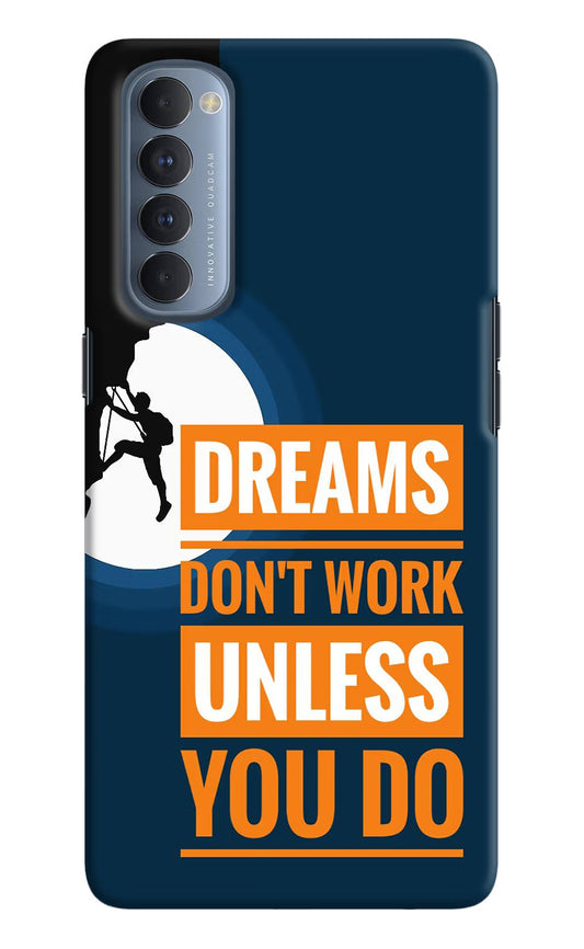 Dreams Donâ€™T Work Unless You Do Oppo Reno4 Pro Hard Case Back Cover by Casekaro