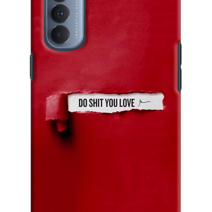 Do Shit You Love Oppo Reno4 Pro Hard Case Back Cover by Casekaro