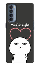 You're Right Oppo Reno4 Pro Hard Case Back Cover by Casekaro