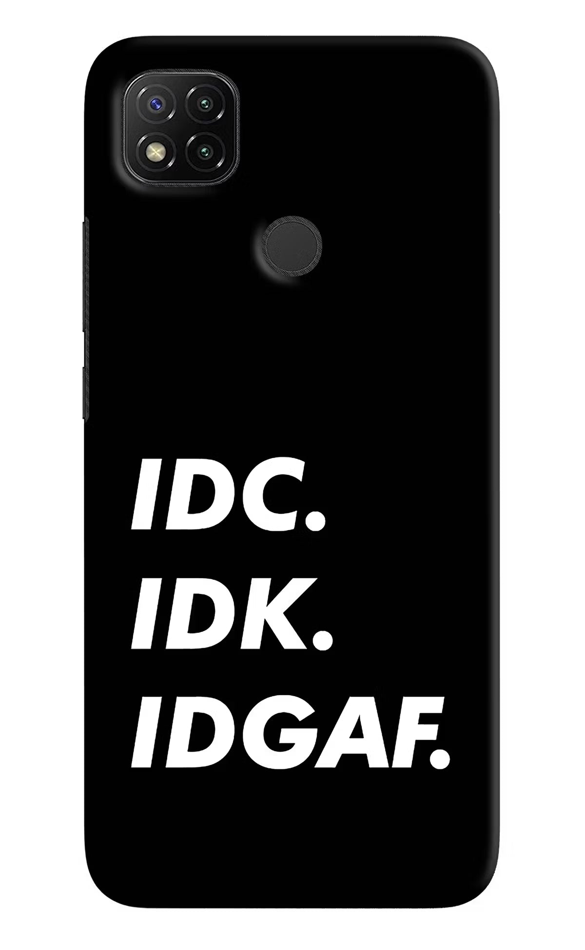 Idc Idk Idgaf Redmi 9 Hard Case Back Cover by Casekaro