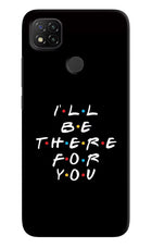 I'll Be There For You Redmi 9 Hard Case Back Cover by Casekaro
