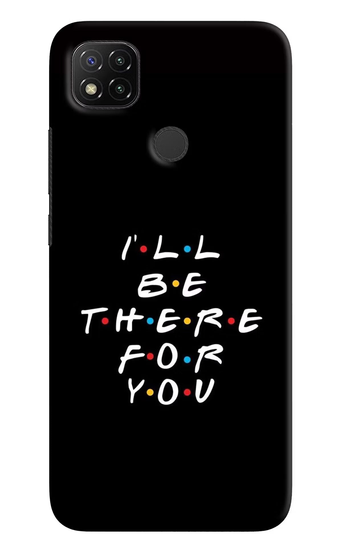 I'll Be There For You Redmi 9 Hard Case Back Cover by Casekaro