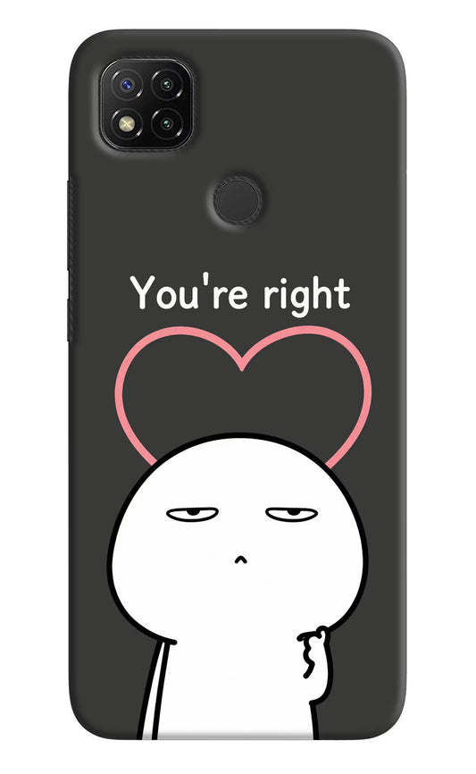 You're Right Redmi 9 Hard Case Back Cover by Casekaro