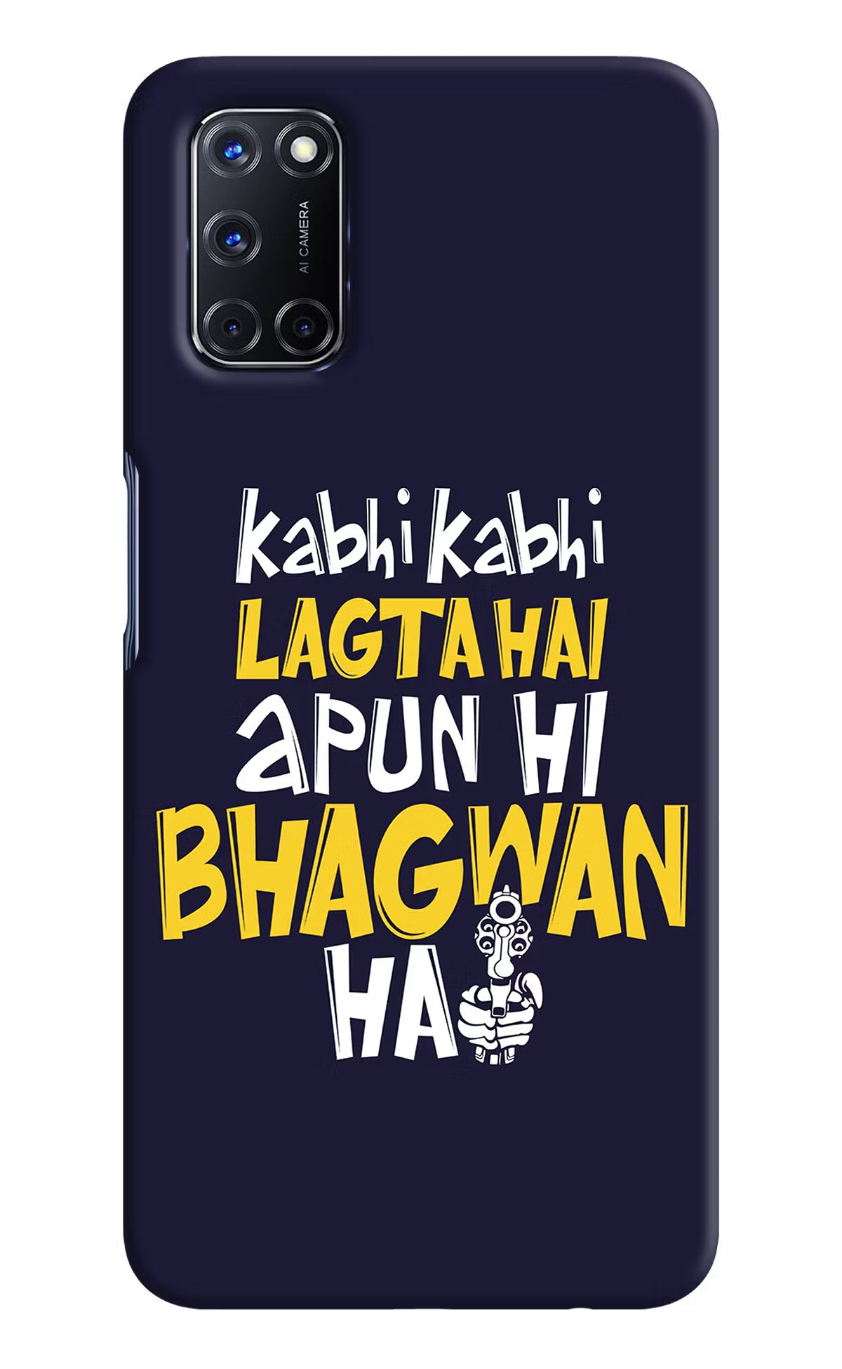 Kabhi Kabhi Lagta Hai Apun Hi Bhagwan Hai Oppo A52 Hard Case Back Cover by Casekaro