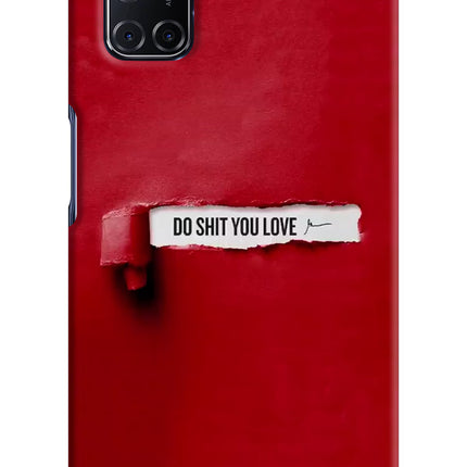 Do Shit You Love Oppo A52 Hard Case Back Cover by Casekaro