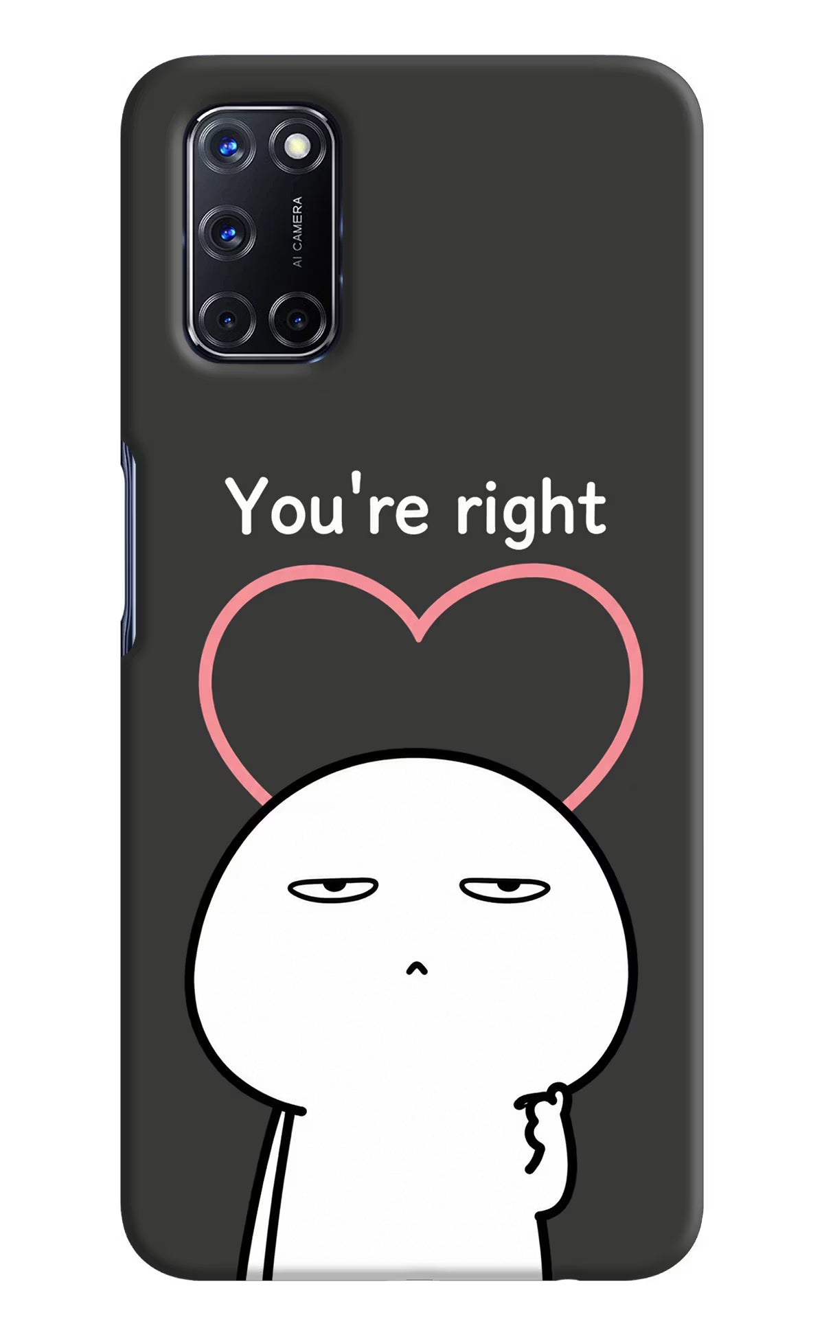 You're Right Oppo A52 Back Cover