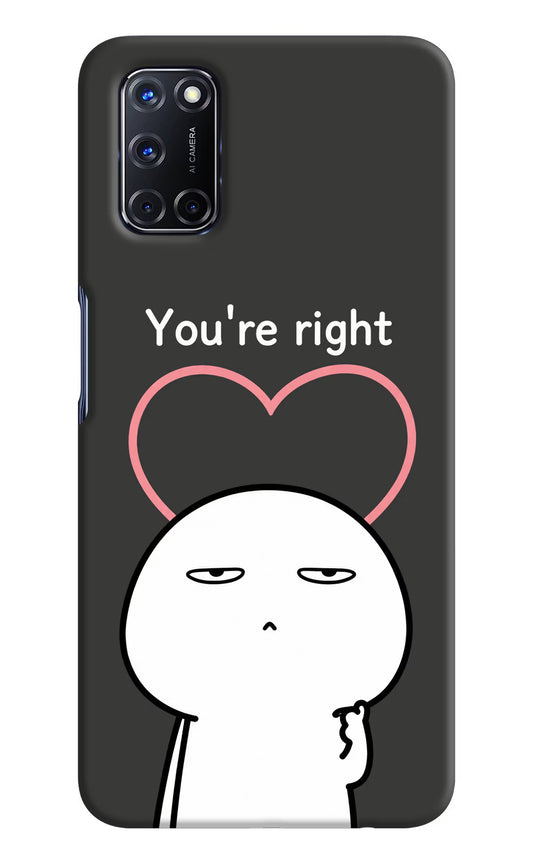 You're Right Oppo A52 Hard Case Back Cover by Casekaro