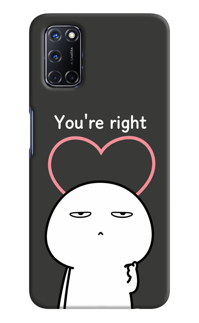 You're Right Oppo A52 Hard Case Back Cover by Casekaro