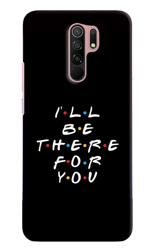 I'll Be There For You Redmi 9 Prime/Poco M2/M2 reloaded Hard Case Back Cover by Casekaro