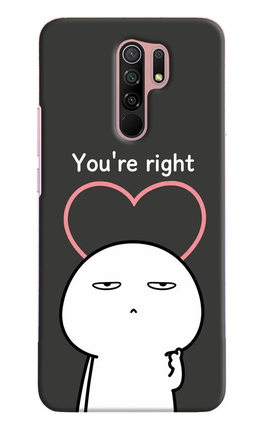 You're Right Redmi 9 Prime/Poco M2/M2 reloaded Hard Case Back Cover by Casekaro
