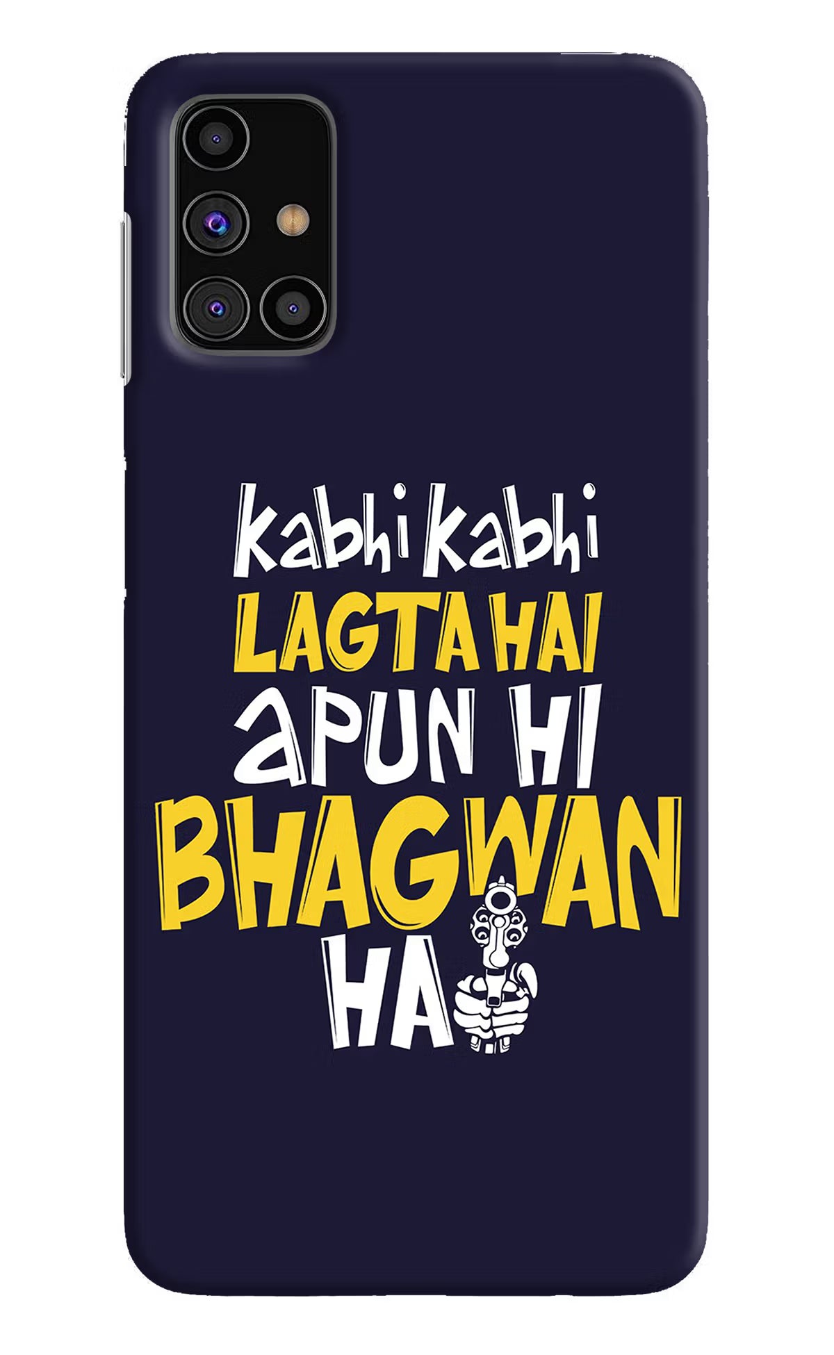 Kabhi Kabhi Lagta Hai Apun Hi Bhagwan Hai Samsung M31s Hard Case Back Cover by Casekaro