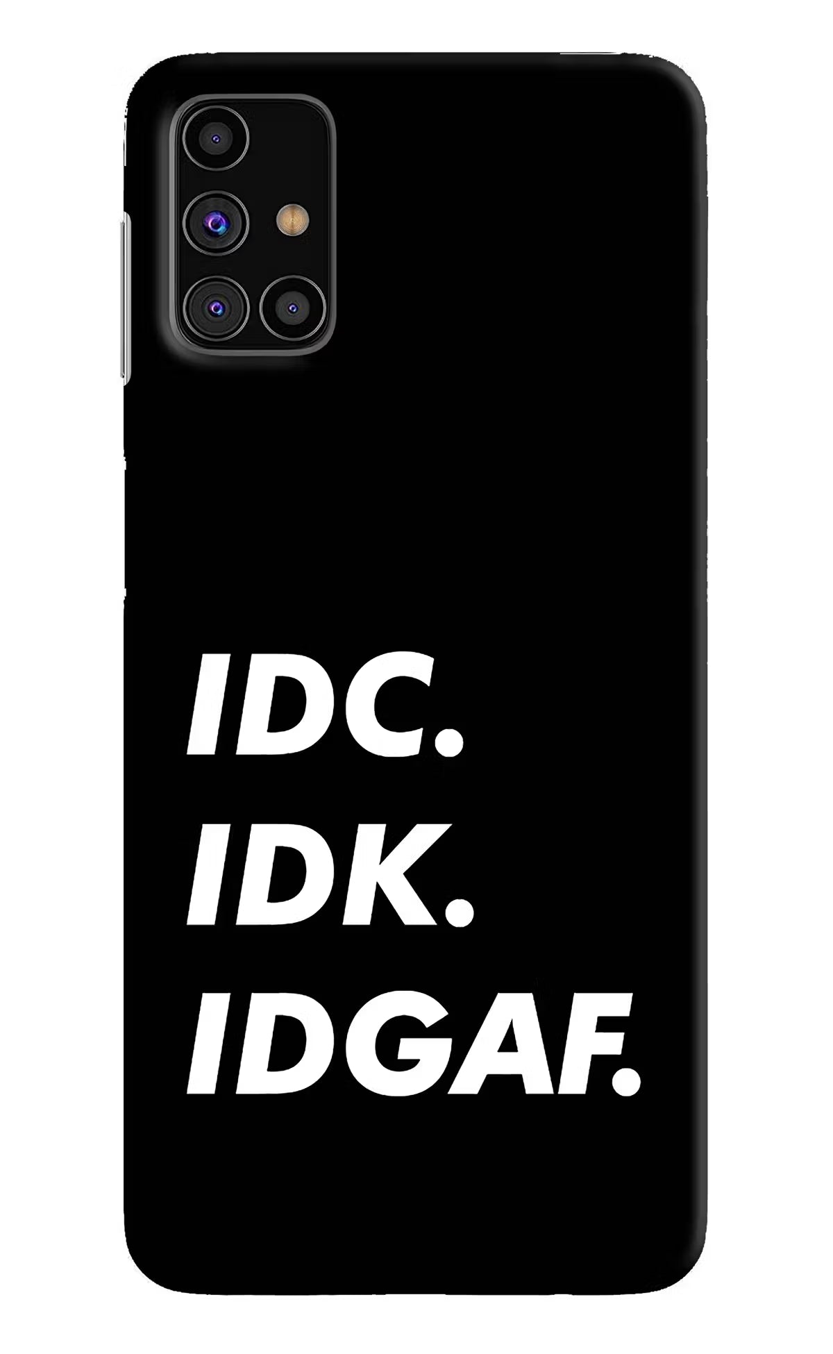 Idc Idk Idgaf Samsung M31s Hard Case Back Cover by Casekaro