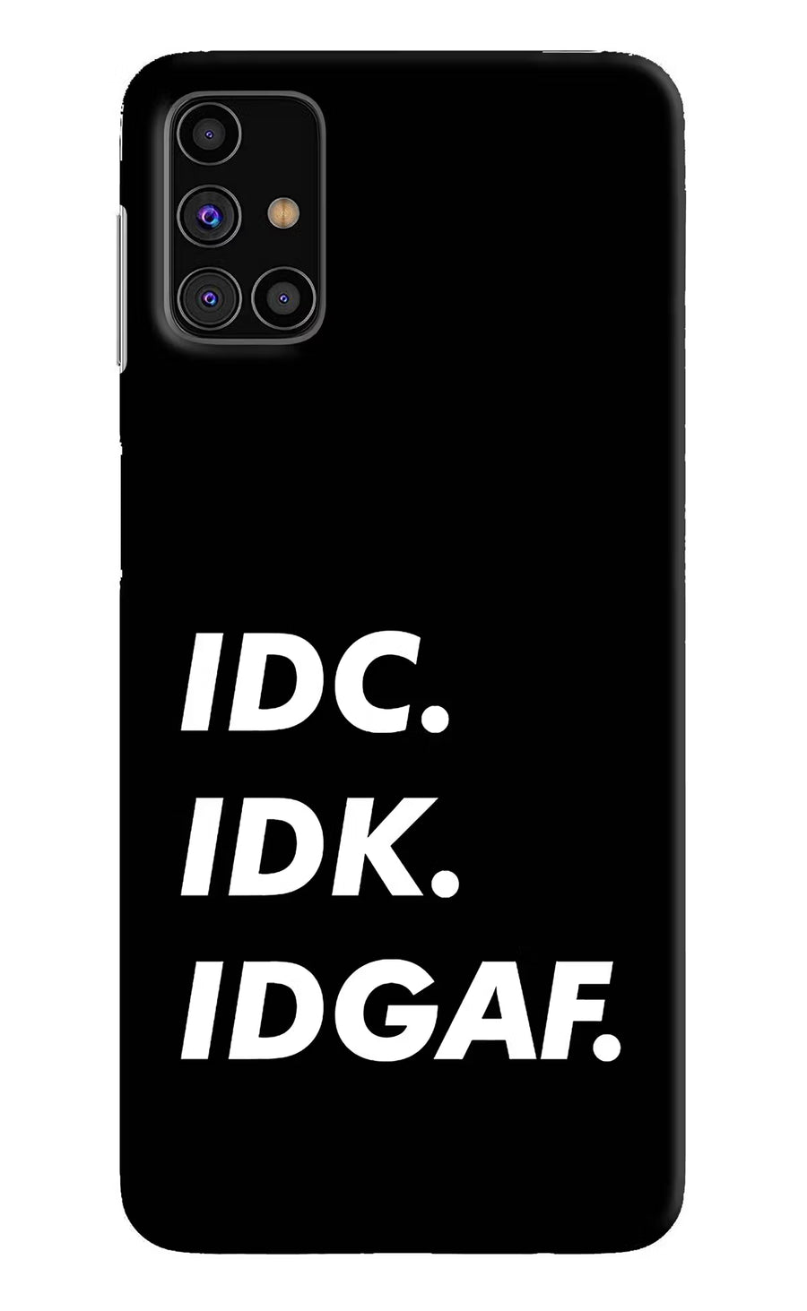 Idc Idk Idgaf Samsung M31s Back Cover, Hard case