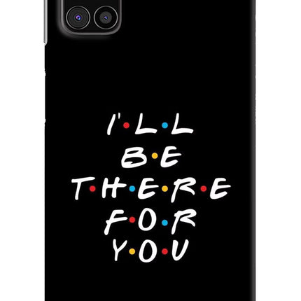 I'll Be There For You Samsung M31s Hard Case Back Cover by Casekaro