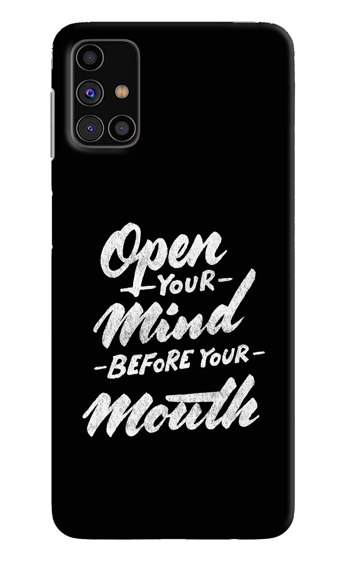 Open Your Mind Before Your Mouth Samsung M31s Hard Case Back Cover by Casekaro