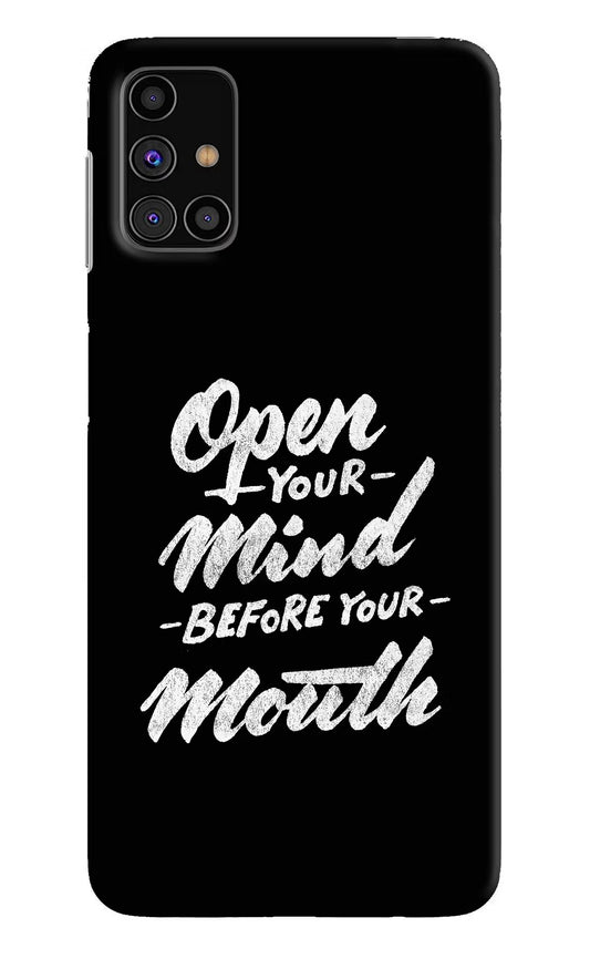 Open Your Mind Before Your Mouth Samsung M31s Hard Case Back Cover by Casekaro